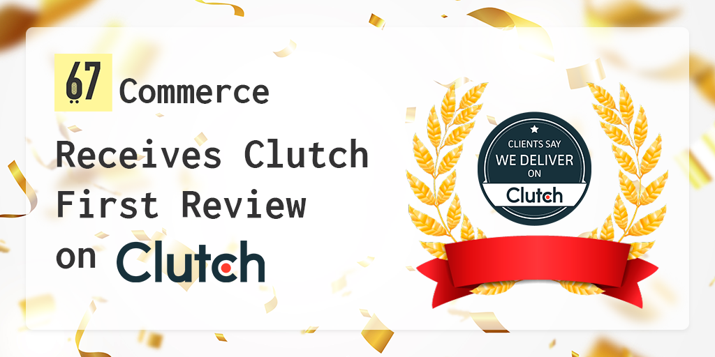 67 Commerce Receives Clutch First Review